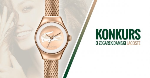 Styczniowy konkurs o zegarek damski Lacoste Valencia
