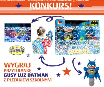 Wygraj przytulankę Gusy Luz Batman z plecakiem szkolnym!