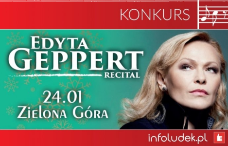 Wygraj zaproszenie na koncert Edyty Geppert, Lublin