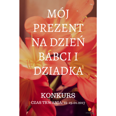 Konkurs "Mój prezent na Dzień Babci i Dziadka"