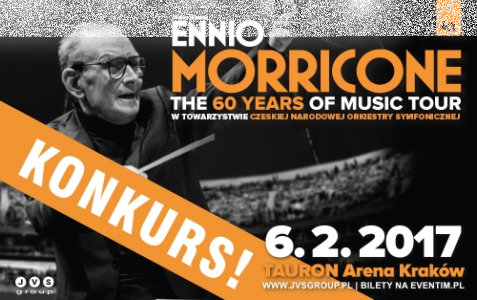 Wygraj zaproszenie na koncert Ennio Morricone, Kraków