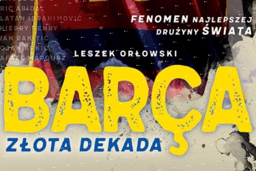 Wygraj książkę "Barca. Złota Dekada"