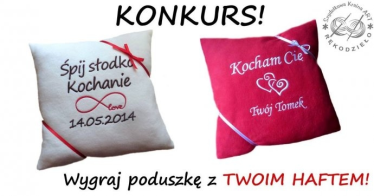 Wygraj poduszkę walentynkową z Twoim haftem! do godz. 20.00