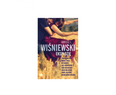Wygraj zbiór opowiadań Janusza L. Wiśniewskiego pt. "Eksplozje"!