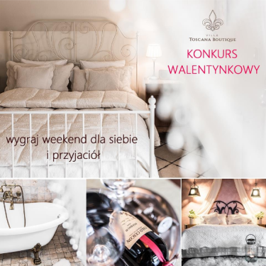 Konkurs walentynkowy z Villa Toscana Boutique