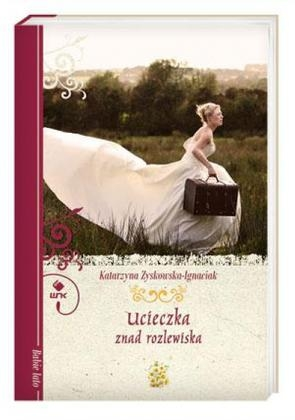 Konkurs "Ucieczka znad rozlewiska - Katarzyna Zyskowska-Ignaciak"