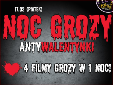 Wygraj zaproszenie na Enemef: Noc Grozy - Antywalentynki, Chorzów