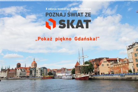 Konkurs fotograficzny "Poznaj świat ze SKAT!" pt. "Pokaż piękno Gdańska!" X edycja