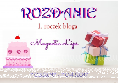 Konkurs "ROZDANIE urodzinowe bloga Magnetic Lips"