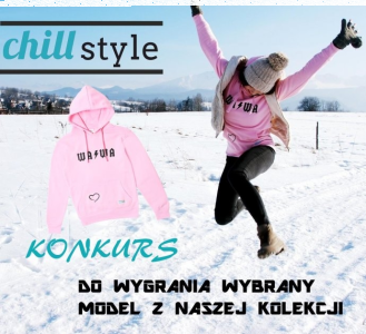 Wygraj wybrany model z pierwszej kolekcji CHILLSTYLE !!!!