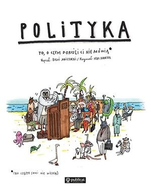 Wygraj "Polityka. To, o czym dorośli Ci nie mówią"