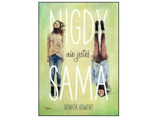 Wygraj książkę "Nigdy nie jesteś sama" do godz. 20:00