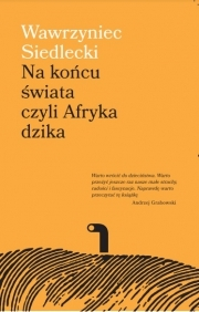 Wygraj książkę "Na końcu świata czyli Afryka dzika"