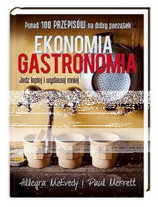 Konkurs "Allegra McEvedy, Paul Merrett - Ekonomia gastronomia. Jedz lepiej i wydawaj mniej"