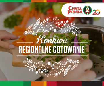 Konkurs fotograficzny "Regionalne gotowanie z Chatą Polską"