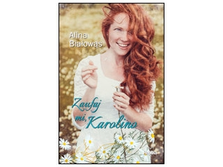 Wygraj książkę "Zaufaj mi, Karolino" do godz. 20:00