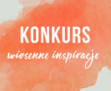 Konkurs "Wiosenne Inspiracje"