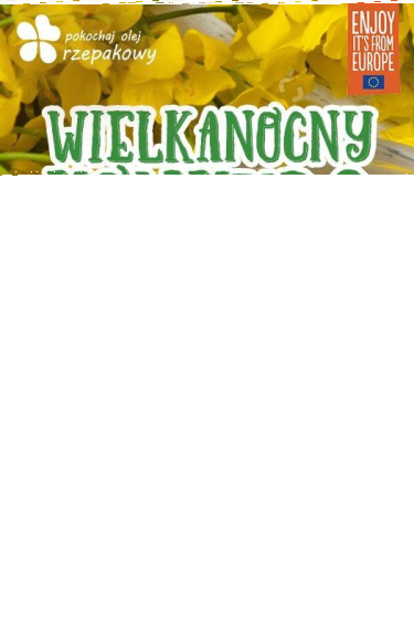 Konkurs dla blogerów kulinarnych "Pokochaj olej rzepakowy na Wielkanoc"