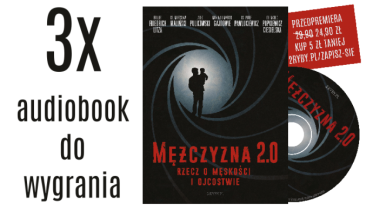 Konkurs "Mężczyzna 2.0 – rzecz o męskości i ojcostwie"