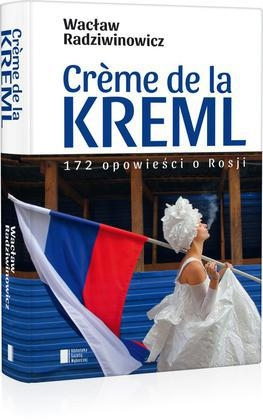 Konkurs "Wacław Radziwinowicz: Creme de la Kreml"