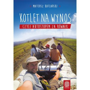 Konkurs "Kotlet na wynos, czyli autostopem za równik - Mateusz Kotlarski"