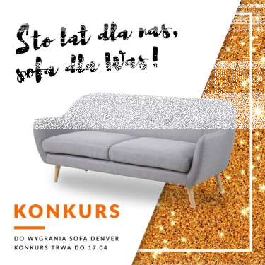 Konkurs "Sto lat dla nas, sofa dla Was"