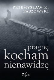 Wygraj książkę "Pragnę, kocham, nienawidzę"