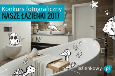 Konkurs fotograficzny "Nasze łazienki 2017" IX edycja