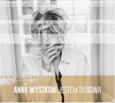 Wygraj nowy album Anny Wyszkoni