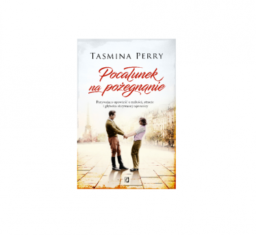 Wygraj powieść Tasminy Perry pt. "Pocałunek na pożegnanie"