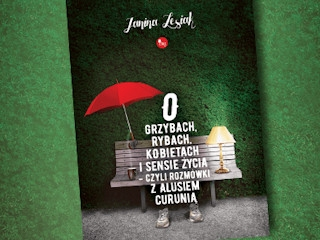 Wygraj książkę "O grzybach, rybach, kobietach i sensie życia" do godz. 20:00