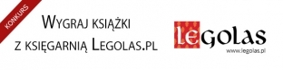 Wygraj bestsellerowe nowości z księgarnią Legolas.pl