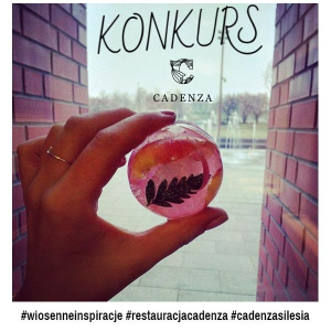 Konkurs "#wiosenneinspiracje w #restauracjicadenza"