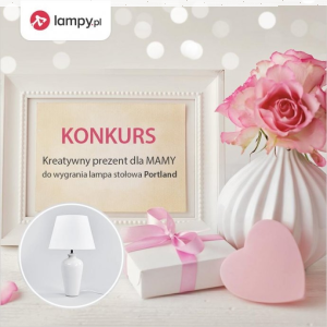 Konkurs fotograficzny "Kreatywny prezent dla MAMY - DIY Lampy.pl"