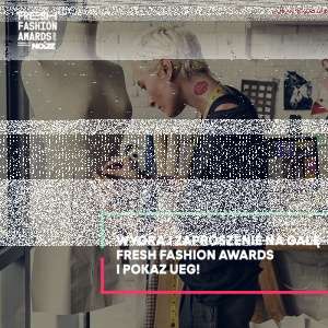 Konkurs fotograficzny: wygraj zaproszenie na galę FRESH FASHION AWARDS i pokaz UEG