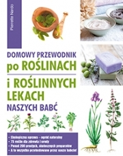Wygraj książkę "Domowy przewodnik po roślinach i po roślinnych lekach naszych babć"