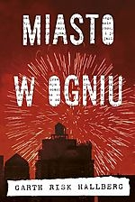 Wygraj książkę Gartha Riska Hallberga - Miasto w ogniu