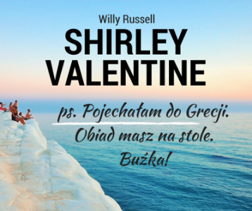 Wygraj zaproszenie na spektakl "Shirley Valentine" Teatr Żelazny, Katowice-Piotrowice