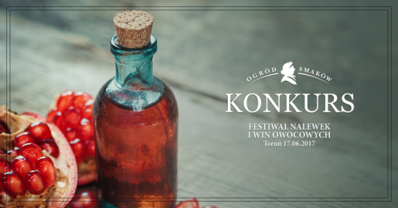 Konkurs "Hasło Festiwalu Nalewek i Win Owocowych" Toruń