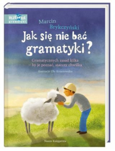 Konkurs "Jak się nie bać gramatyki? Gramatycznych zasad kilka – by je poznać, starczy chwilka - Marcin Brykczyński"