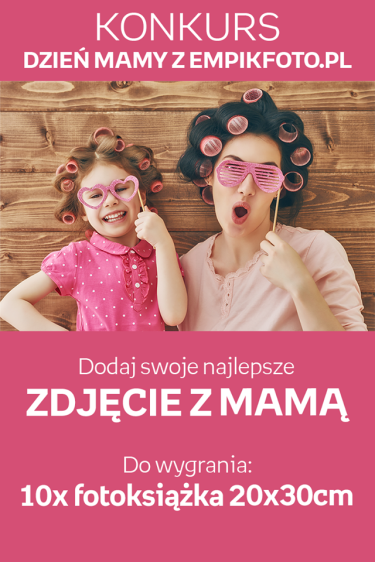Konkurs "Dzień Mamy z empikfoto.pl"