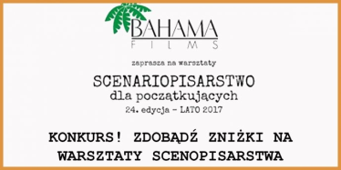 Konkurs z Bahama Films! Wygraj zniżki na warsztaty scenopisarstwa!