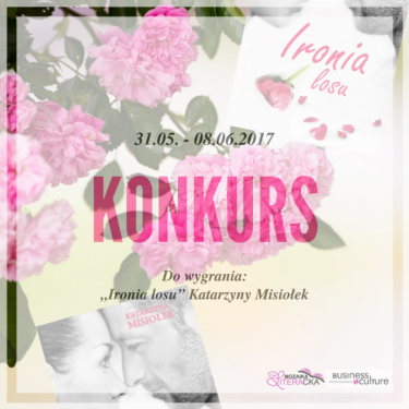 Wygraj książkę "Ironia losu" Katarzyny Misiołek do 18.00.