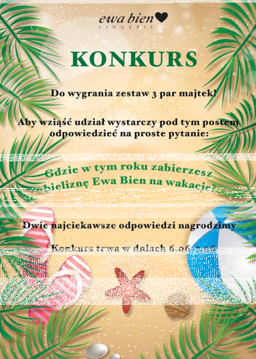 Konkurs "Gdzie w tym roku zabierzesz bieliznę Ewa Bień na wakacje?"