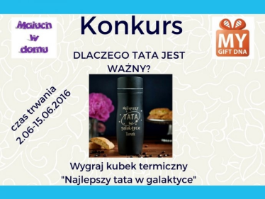Konkurs "Dlaczego tata jest ważny?"