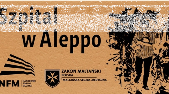 Konkurs "Arcymistrzowie – Dar dla Aleppo w NFM" Wrocław, do godz. 10:00