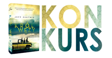 Wygraj egzemplarz "Króla węży" Jeffa Zentnera!