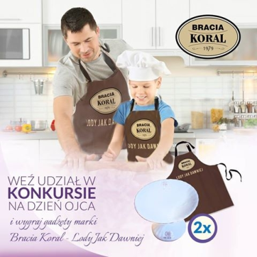 Konkurs "Z okazji zbliżającego się Dnia Ojca wraz z Braćmi Koral"