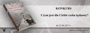 Konkurs "Czym jest dla Ciebie rzeka tęsknoty?"