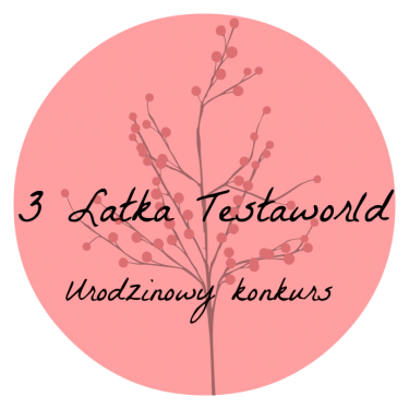 Konkurs "3 Urodziny Testaworld"